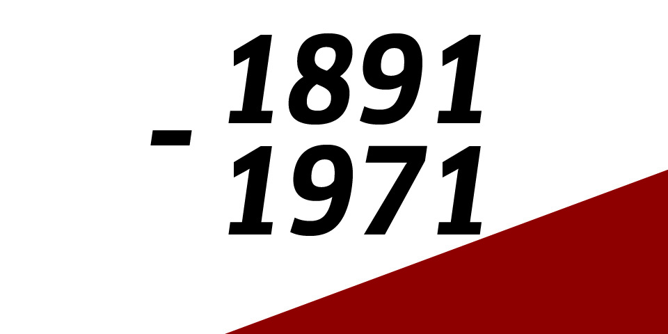 Die Jahre 1891 bis 1971