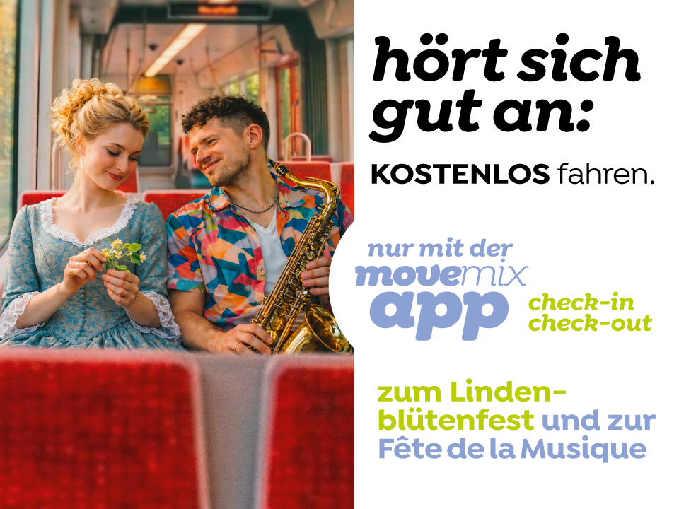 Motiv zur Kampagne "hört sich gut an" kostenlos fahren mit movemix_app check-in/check-out zum Lindenblütenfest und zur Fete de la Musique