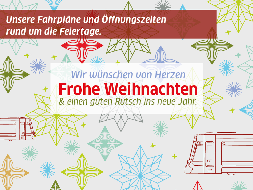 Weihnachts- und Silvesterfahrplan 2025 - Wir wünschen Frohe Weihnachten.